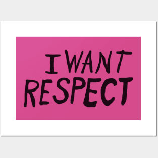 I Want Respect Posters and Art